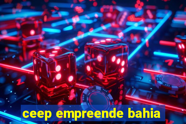 ceep empreende bahia